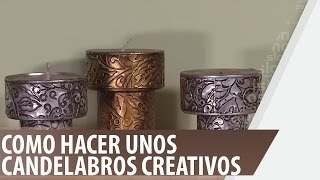 Como hacer unos candelabros creativos  De Todo En Casa [upl. by Fernandina]