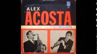 La Millonaria  Alex Acosta y su Orquesta [upl. by Mylor269]