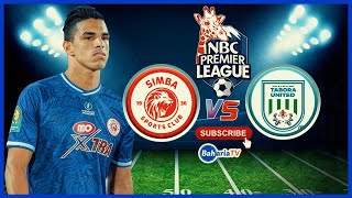 🔴 LIVE SIMBA SC vs TABORA UNITED LIGI KUU NBC [upl. by Derf736]