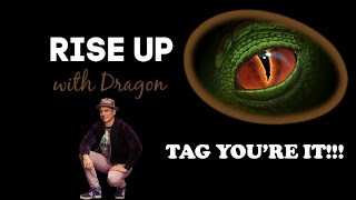 RISE UP WITH DRAGON  TAG YOUR IT [upl. by Ahseyt492]