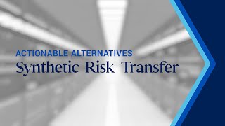 Actionable Alternatives Synthetic Risk Transfer SRT [upl. by Primaveria]