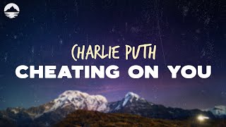 Charlie Puth  Cheating on You  Lyrics [upl. by Nivlam]