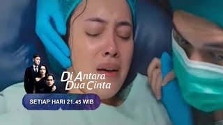 TRAILER SINETRON DIANTARA DUA CINTA SELASA 23 JULI EPISODE 313 [upl. by Divadleahcim]