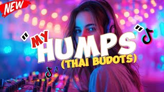 MY HUMPS TIKTOK TREND  THAI BUDOTS  DJTONGZKIE REMIX [upl. by Ebenezer]