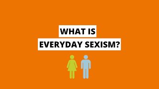 What is everyday sexism [upl. by Colvert]