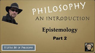 Overview of Epistemlogy part 2 [upl. by Eimmelc504]