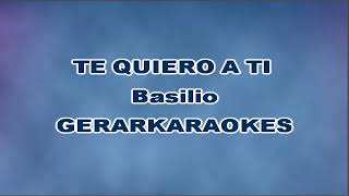 Te quiero a ti Coro  Basilio  Karaoke [upl. by Attecnoc]