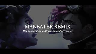 Maneater Remix Audio  Challengers Soundtrack Extended Version [upl. by Fen332]