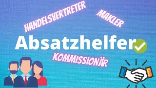 Absatzhelfer  Handelsvertreter Kommissionäre Makler [upl. by Cacilia]