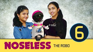 NOSELESS THE ROBO  Episode6  Jaswica and Meghana [upl. by Eckart38]