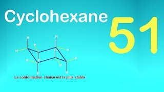 51les isomére  Etude conformationnelle du cyclohexane [upl. by Aysahc]