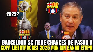 quot¡INSOLITO BARCELONA SC y sus posibilidades de clasificar a Copa Libertadores 2025 sin ganar etapaquot [upl. by Ttreve]