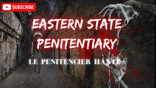 Le Pénitencier Hanté  Isolement et Fantômes à lEastern State Penitentiary [upl. by Mariska908]