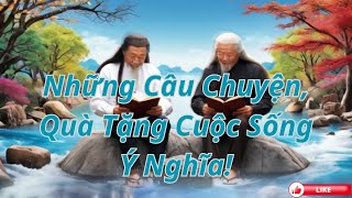 Những Câu Chuyện Quà Tặng Cuộc Sống Ý Nghĩa [upl. by Banebrudge]