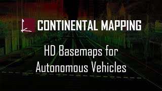 Continental Mapping  HD Basemaps For Autonomous Vehicles [upl. by Stanfield]