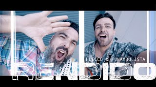 HUECCO y FUNAMBULISTA  RENDIDO videoclip oficial [upl. by Idahs]