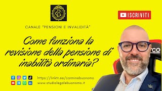 Come funziona la revisione della pensione di inabilità ordinaria L 2221984 [upl. by Aicul]