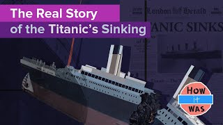 Real Story of the Titanics Sinking [upl. by Roice189]