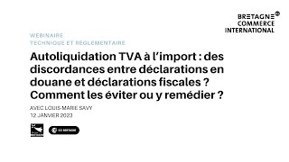 Autoliquidation TVA à l’import  des discordances entre déclarations en douane et fiscales [upl. by Caiaphas]