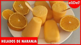 CÓMO HACER HELADOS DE NARANJA CREMOSOS [upl. by Kcim]