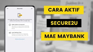 Cara Aktif Secure2u Untuk Pengesahan Transaksi Perbankan Internet Maybank Di MAE by Maybank2u [upl. by Yelak]