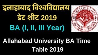 Allahabad University BA Time Table 2019 इलाहाबाद विश्वविद्यालय BA डेट शीट 2019 [upl. by Notak204]