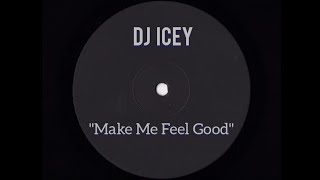 quotMake Me Feel Goodquot  Dj Icey [upl. by Aihsekat]