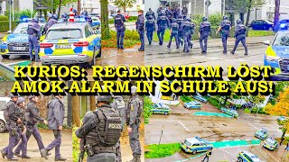 KURIOSER AMOKALARM WEGEN REGENSCHIRM AN SCHULE  POLIZEI mit MASCHINENPISTOLEN im EINSATZ [upl. by Denn]