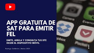 APP FEL  Nueva aplicación gratuita de SAT para emitir facturas [upl. by Patterson]