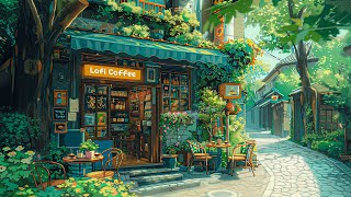 Cafe in the Morning🌻Take a time to workrelaxstudy with Lofi Music🎧 Lofi Coffee☕ Chill Hip Hop [upl. by Keyes]