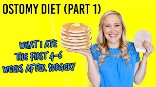 OSTOMY DIET PART 1 THE FIRST 46 WEEKS [upl. by Krishnah]