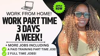 🙌🏾 WORK 3 DAYS A WEEK PART TIME  A PAID TRAINING PART TIME JOB amp MORE WORK FROM HOME JOBS 2024 [upl. by Hcirdeirf]