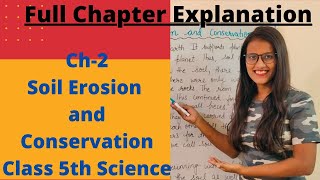 Ch2 Soil Erosion and Conservation  Full chapter explanation  class 5th Science [upl. by Lathe217]