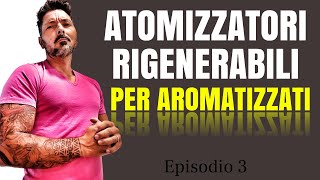 EP3  Top 3 Atomizzatori Rigenerabili per Tabacchi Aromatizzati [upl. by Nwahshar]