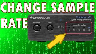 How to change Sample Rate on the CAMBRIDGE DAC Magic 100 [upl. by Cassell]