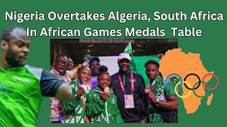 Team Nigeria Overtakes Algeria South Africa in African Games Medals Table 2024 [upl. by Arron]