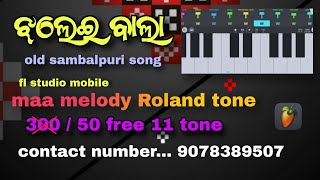 maa melody Roland tone sambalpuri download buy price 50 fl studio mobile  mo 9078389507 [upl. by Rustie]