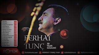 Ferhat Tunç  30 Yılın Ezgileri Full Albüm [upl. by Dulcine775]