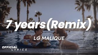 LG Malique  7 Years Remix Lyrics [upl. by Joletta]