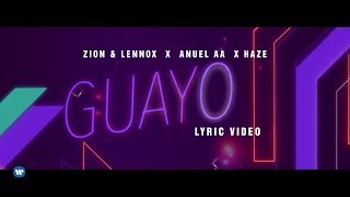 Zion amp Lennox Anuel AA Haze  quotGuayoquot Official Lyric Video [upl. by Einhpad]