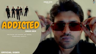 Addicted Official Video  Simar Heir  New Punjabi Song 2024 [upl. by Parthena729]