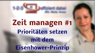 Zeit managen 1 Das Eisenhower Prinzip [upl. by Trebliw]