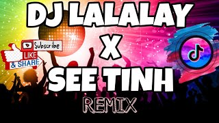 DJ LALALAY x SEE TINH Remix ‼️‼️ Dj Jonel Sagayno [upl. by Dominic]