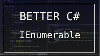 Better C  IEnumerable [upl. by Ttennej]