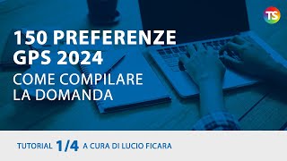 150 preferenze Gps 2024  TUTORIAL 14 come compilare la domanda 150preferenze [upl. by Enrico175]