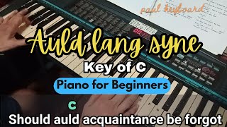 AULD LANG SYNE  Key of C │ Piano for Beginners [upl. by Berkshire]