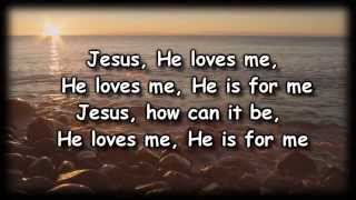 Jesus Loves Me  Chris Tomlin  Worship Video with lyrics [upl. by Stavros]