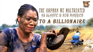 The Orphan We Maltreated As Slaave Is Now Married To A Billionaire Nigerian Movies [upl. by Scarface]