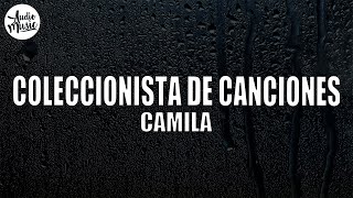 Camila  Coleccionista De Canciones Letra [upl. by Attemaj]