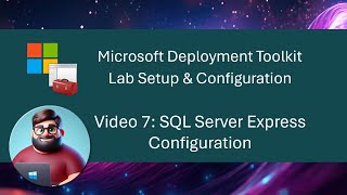 MDT Lab Setup  Video 7 SQL Server Express Configuration [upl. by Hubey512]